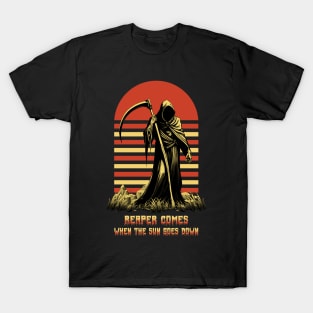 Reaper comes when the Sun goes down T-Shirt